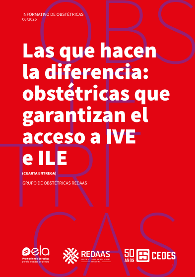 Las que hacen la diferencia: obstétricas que garantizan el acceso a IVE e ILE (cuarta entrega)