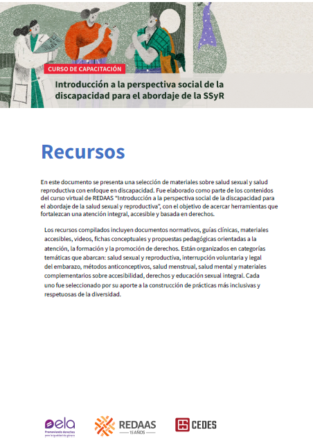 Ilustración de dos personas hablando con lengua de señas y una médica detrás, sosteniendo una carpeta. Curso de capacitación: Instroducción a la perspectiva social de la discapacidad para el abordaje de la SSyR. Subtítulo: RECURSOS. Texto ilegible.